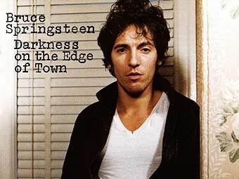   "Darkness on the Edge of Town"  
